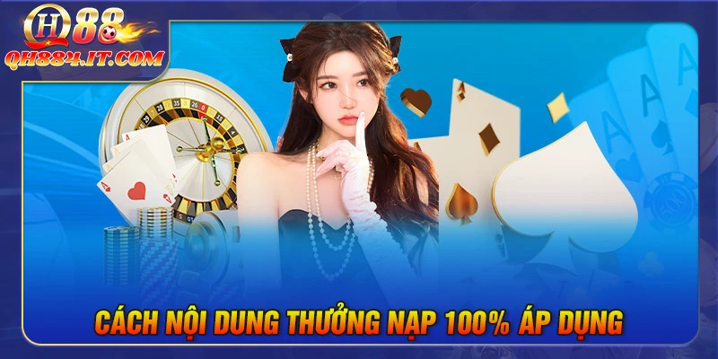 Cách áp dụng khuyến mãi thưởng nạp 100%