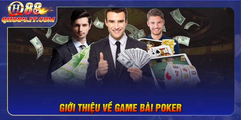 Giới thiệu về game bài Poker